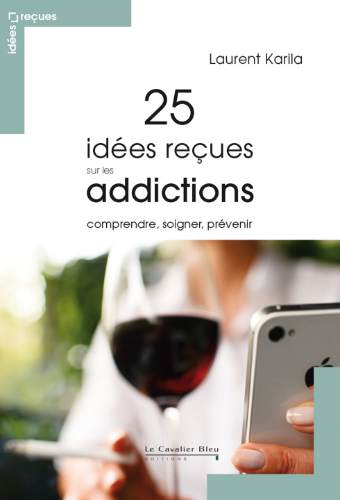 Könyv 25 idees recues sur les addictions Karila