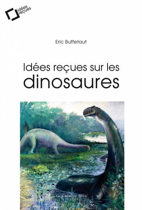 Carte Idees recues sur les dinosaures Buffetaut