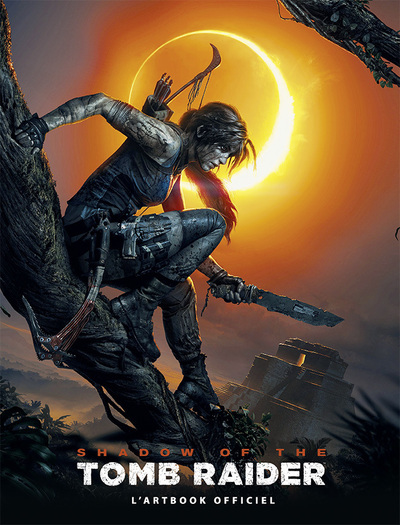 Книга Shadow of the Tomb Raider - L'artbook officiel Paul Davies