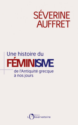 Carte Une histoire du féminisme de l'Antiquité grecque à nos jours Auffret