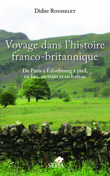 Kniha Voyage dans l'histoire franco-britannique Rousselet