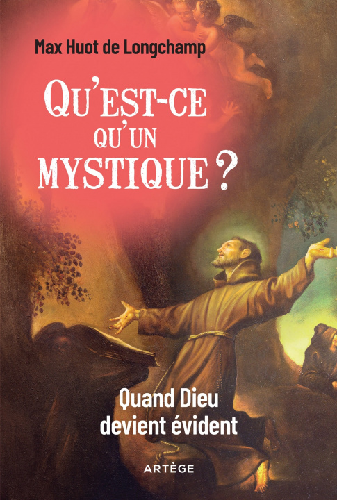 Livre Qu'est-ce qu'un mystique ? Père Max Huot de Longchamp