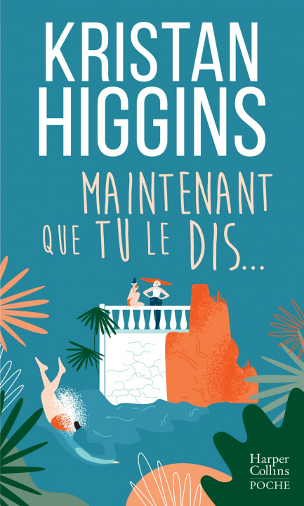 Buch Maintenant que tu le dis... Kristan Higgins