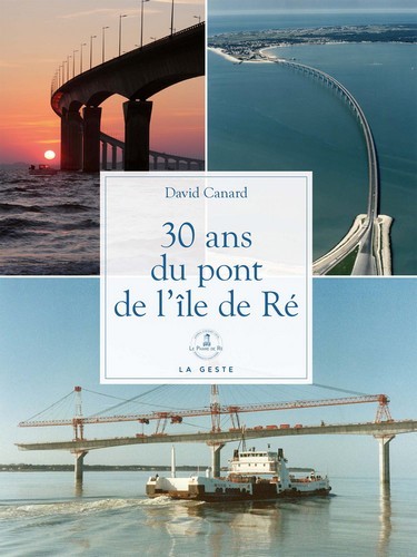 Kniha Je decouvre le pont de l'ile de Re - 30 ans Canard