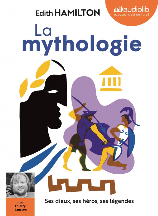 Kniha La Mythologie : ses dieux, ses héros, ses légendes Edith Hamilton