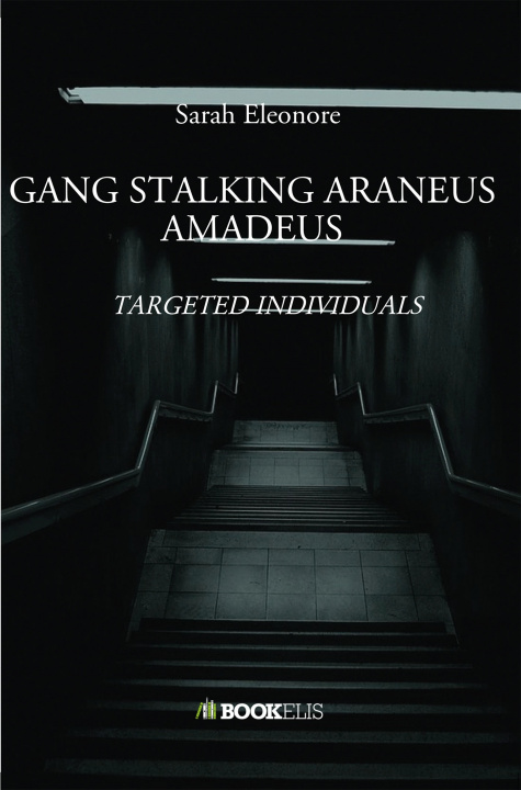 Книга GANG STALKING ARANEUS AMADEUS Menanteau Sarah Eleonore