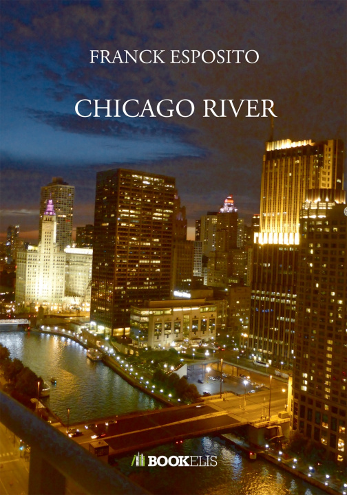 Książka CHICAGO RIVER FRANCK ESPOSITO