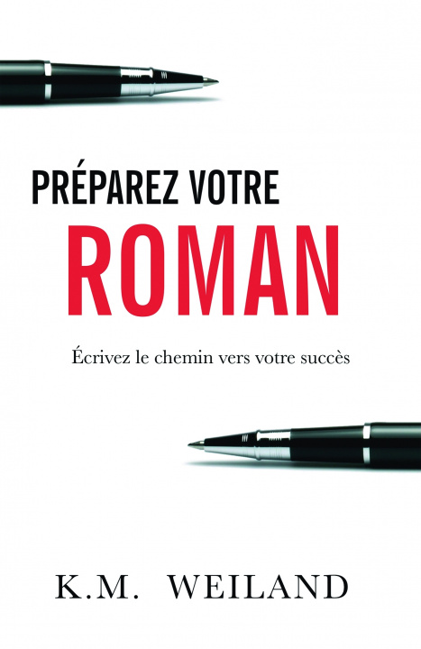 Book Préparez votre roman K.M. Weiland