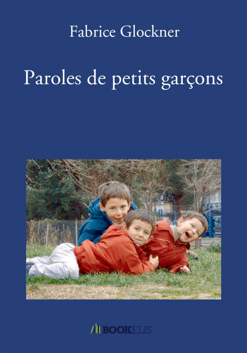 Knjiga Paroles de petits garçons Fabrice Glockner