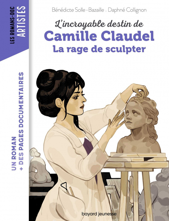 Könyv Camille Claudel, la rage de sculpter Bénédicte Bazaille