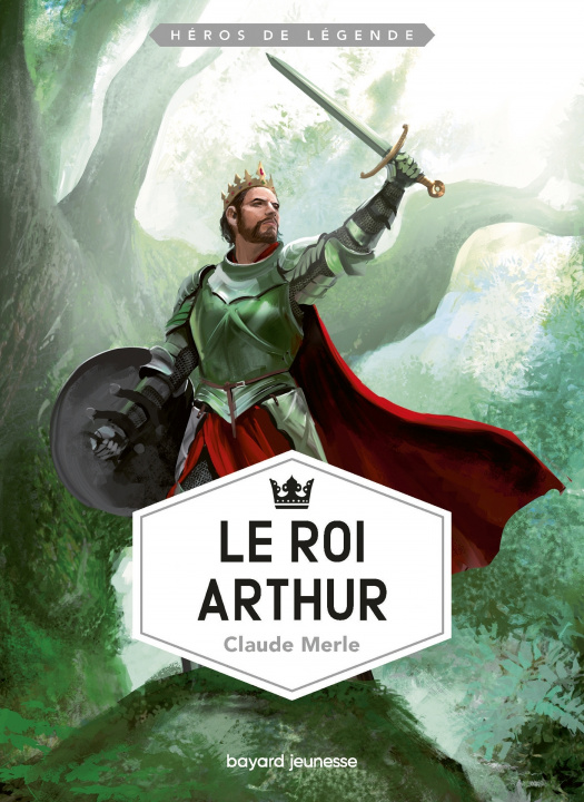 Könyv Le roi Arthur Claude Merle
