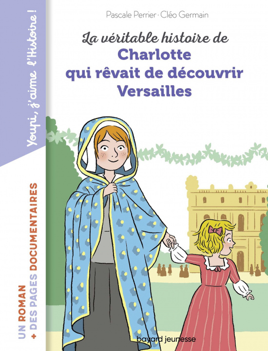 Könyv La véritable histoire de Charlotte qui rêvait de découvrir Versailles Pascale Perrier