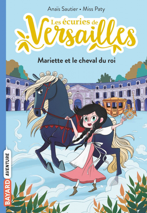 Kniha Les écuries de Versailles, Tome 01 Anaïs Sautier