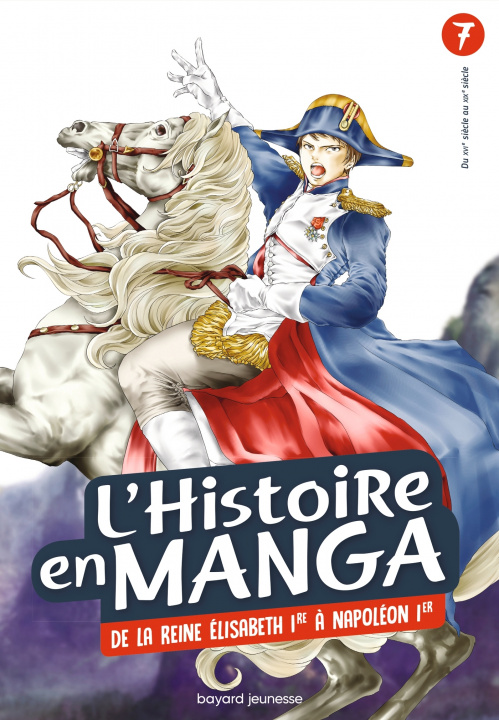 Carte L'histoire en Manga - De la reine Elisabeth 1re à Napoléon 1er - Tome 7 