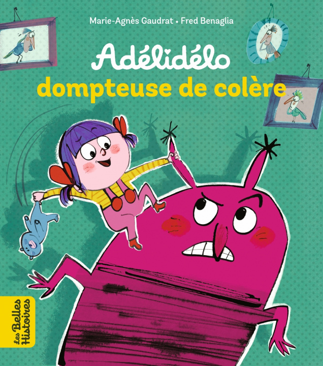 Kniha Adélidélo dompteuse de colère ! Marie-Agnès Gaudrat