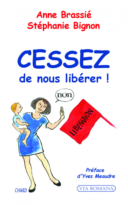 Book Cessez de nous libérer ! ANNE BRASSIE .