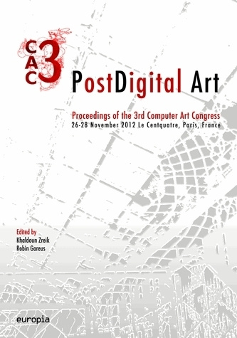 Kniha Post digital art - proceedings of the 3rd computer art congress, CAC 3, 26-28 november 2012, le Centquatre, Paris, Fran 