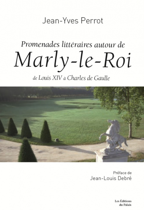 Kniha Promenades littéraires autour de Marly-le-Roi - de Louis XIV à Charles de Gaulle 