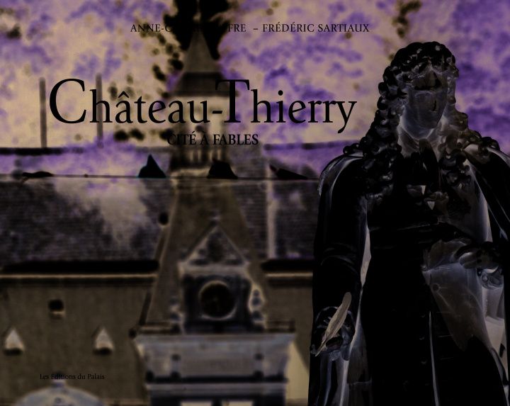 Kniha Château-Thierry - cité à fables Meffre
