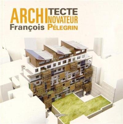 Kniha Architecte Novateur François Pélegrin Orso