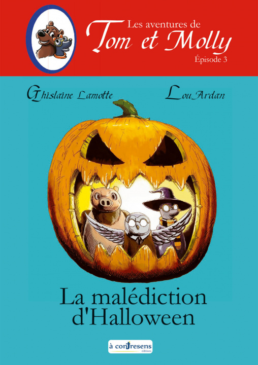 Kniha LES AVENTURES DE TOM ET MOLLY - La malédiction d'Halloween - épisode 3 Lamotte