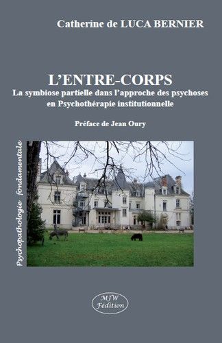 Kniha L'entre-corps / la symbiose partielle dans l'approche des psychoses en psychotherapie institutionnel LUCA