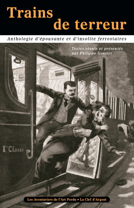 Könyv Trains de terreur - Anthologie d'épouvante et d'insolite ferroviaires Gontier