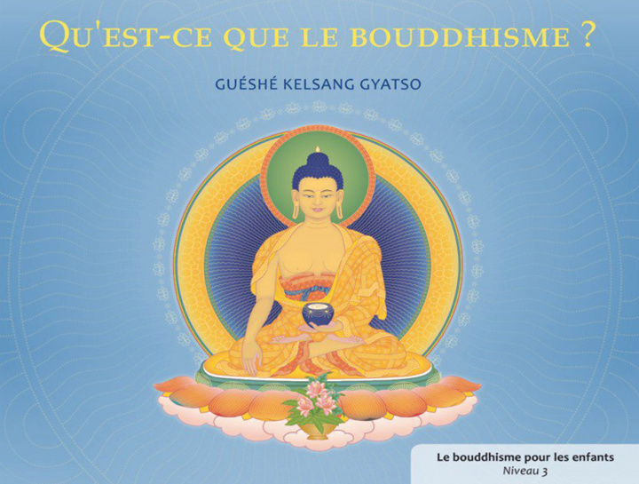 Buch Qu'Est-Ce Que Le Bouddhisme GYATSO