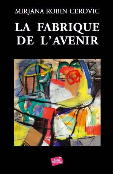 Kniha LA FABRIQUE DE L'AVENIR ROBIN-CEROVIC