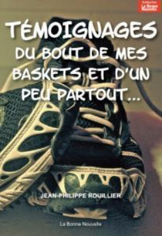 Książka Témoignages du bout de mes baskets et d'un peu partout ROUILLIER