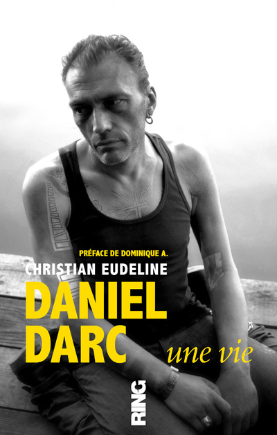 Knjiga Daniel Darc, Une vie Christian Eudeline