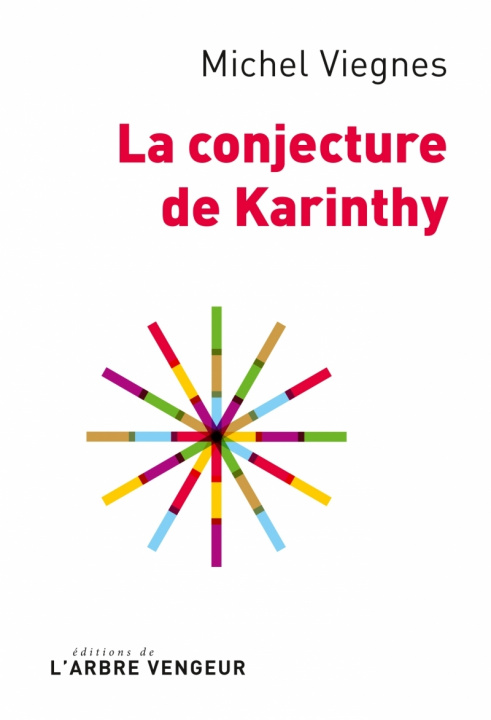 Book LA CONJECTURE DE KARINTHY Michel VIEGNES