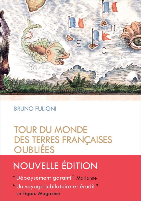 Kniha Tour du monde des terres françaises oubliées FULIGNI BRUNO