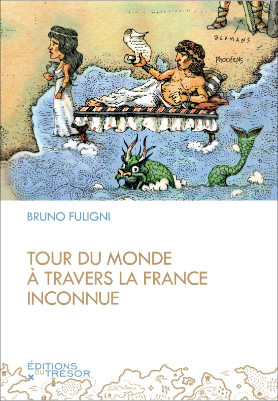 Kniha Tour du monde à travers la France inconnue FULIGNI BRUNO