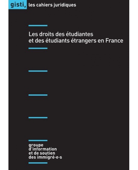 Könyv Les droits des étudiantes et des étudiants étrangers en France gisti