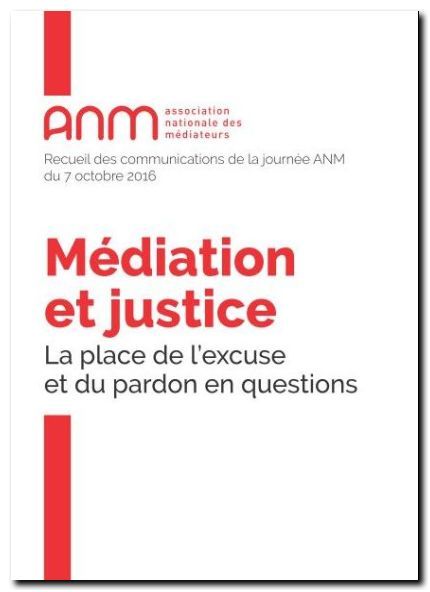Könyv Médiation et justice - La place de l'excuse et du pardon en questions 