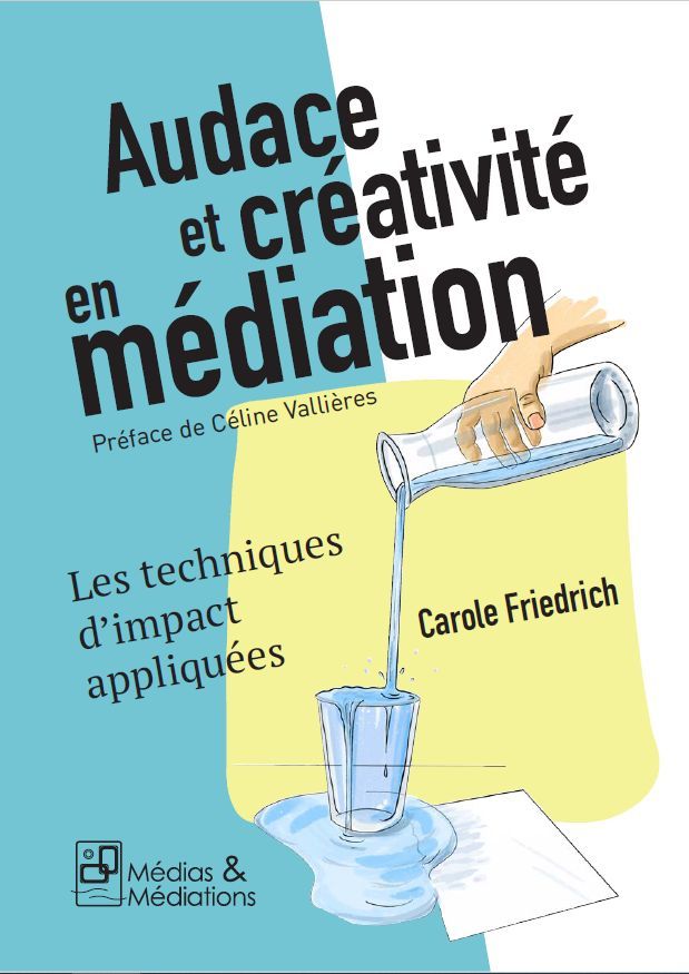 Knjiga Audace et créativité en médiation - Les techniques d'impact appliquées FRIEDMAN/VALLIERES