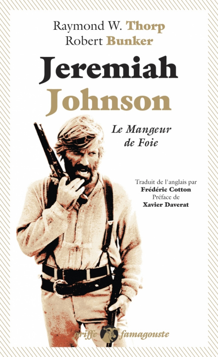Kniha Jeremiah Johnson - Le Mangeur de foie Raymond W. THORP