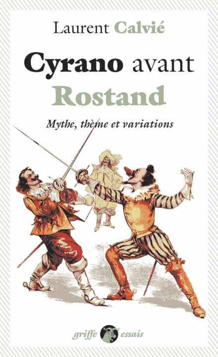 Kniha Cyrano avant Rostand - Mythe, thème et variations Laurent CALVIE