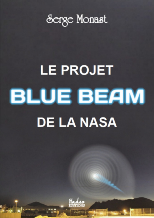 Книга Le projet Blue Beam de la Nasa Serge Monast