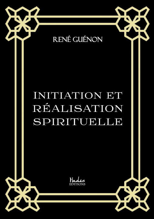 Knjiga Initiation et réalisation spirituelle René Guénon