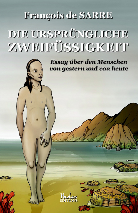 Knjiga Die Ursprüngliche Zweifüssigkeit François de Sarre