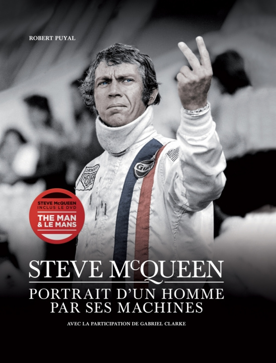 Kniha STEVE MCQUEEN - PORTRAIT D'UN HOMME PAR SES MACHINES Robert PUYAL