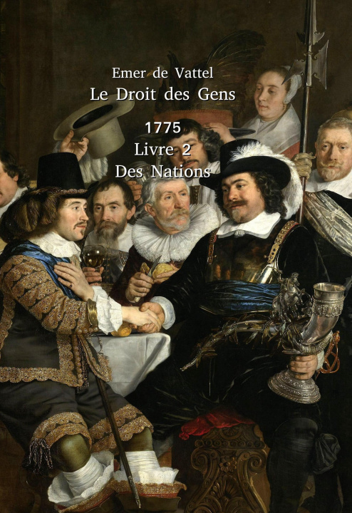 Könyv Le Droit des Gens Livre 2 - Des Nations de Vattel
