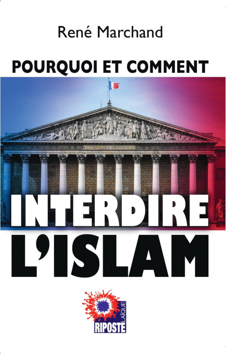 Kniha POURQUOI ET COMMENT INTERDIRE L'ISLAM Marchand
