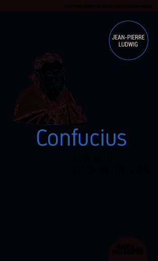 Carte Confucius, l’idéal de l’homme de bien Ludwig