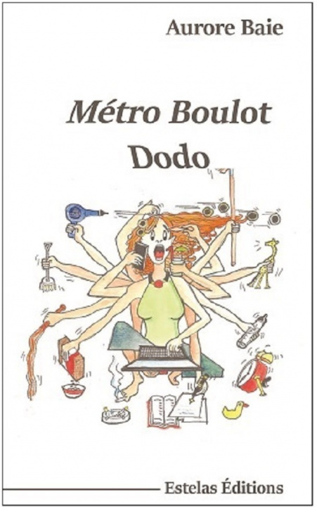 Книга Métro, boulot, dodo - tranches de vie et souvent de rire Baie