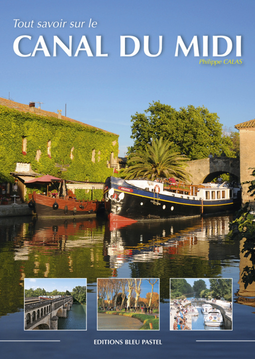 Книга Tout savoir sur le CANAL DU MIDI Calas