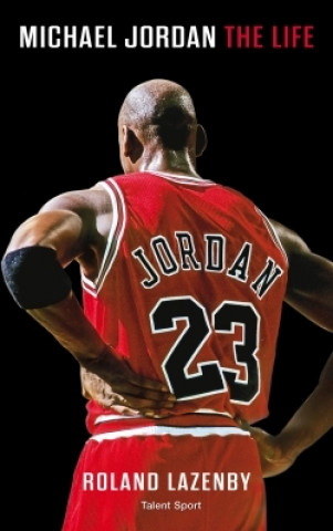 Kniha Michael Jordan the life Roland Lazenby