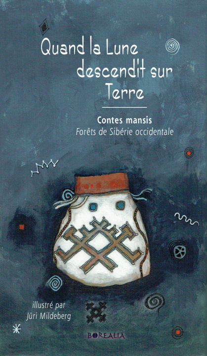 Książka Quand la Lune descendit sur terre - contes mansis Forêts de Sibérie occidentale Boucault